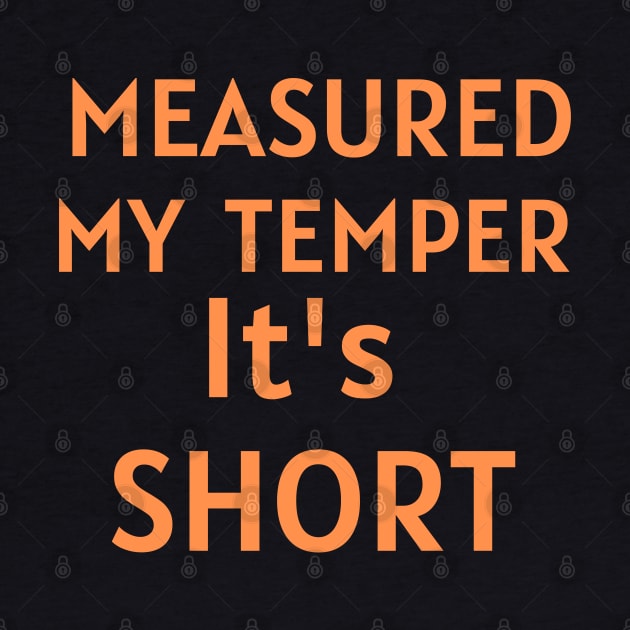 Measured My Temper - Its Short by Dippity Dow Five